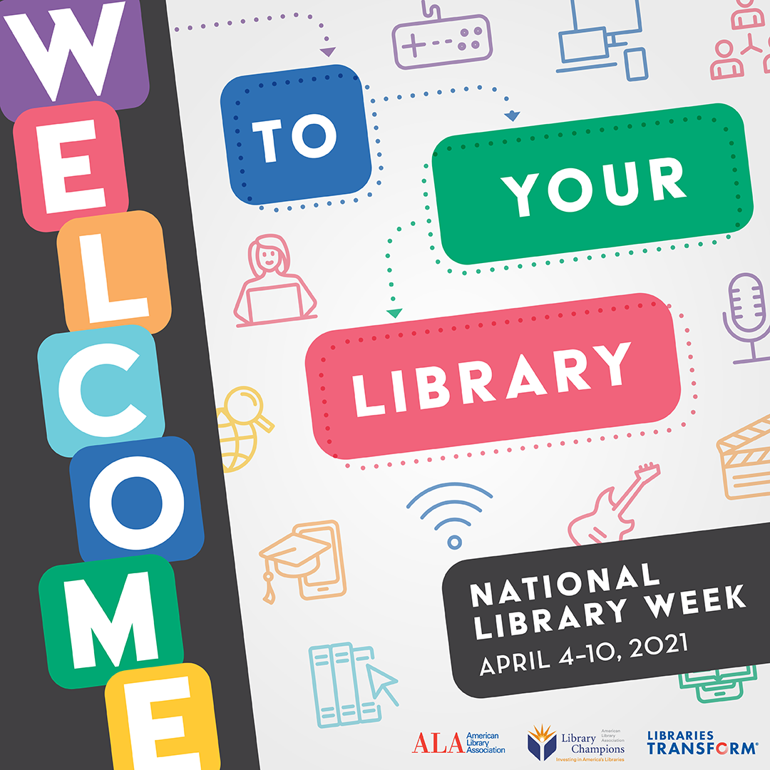 Read more about the article National Library Week 2021: Welcome to Your Library!